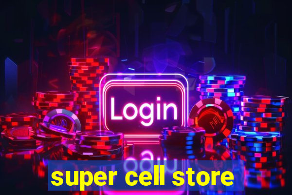 super cell store